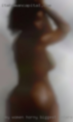 My women horny biggest interest is YOUR pleasure.