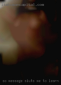 So message sluts me to learn horny more.