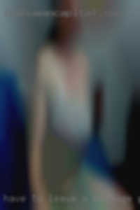 Have to leave a message pussy or whatever.